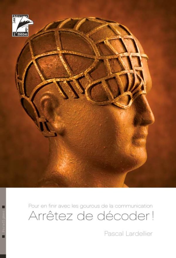Arrêtez de décoder!