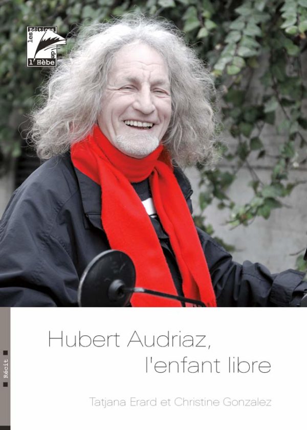 Hubert Audriaz, l'enfant libre