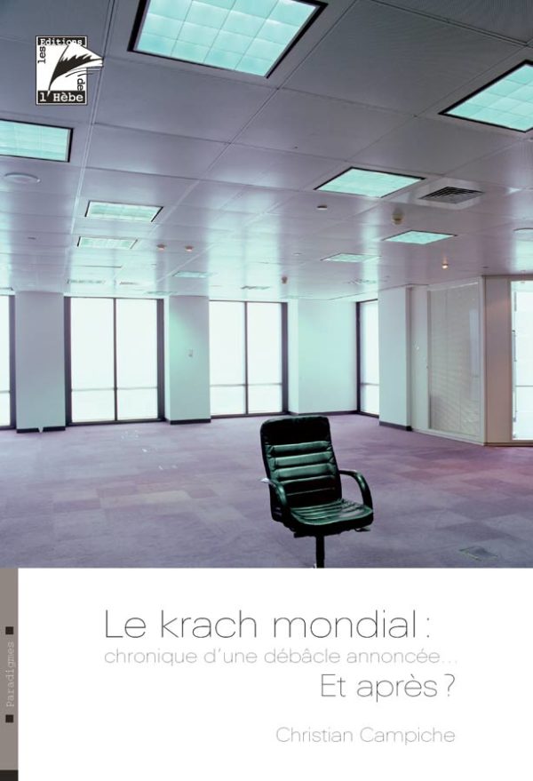 Le krach mondial: chronique d'une débâcle annoncée... Et après?