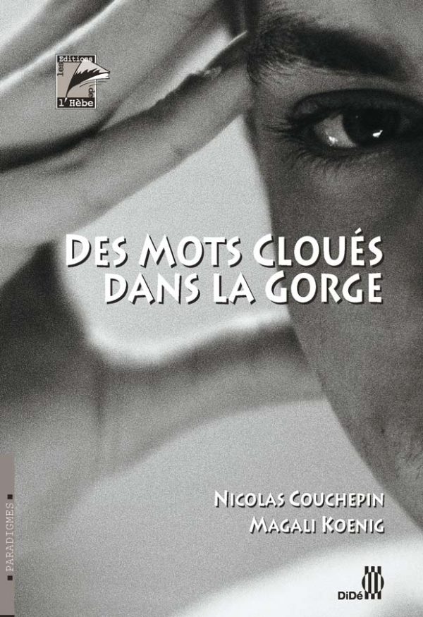 Des mots cloués dans la gorge