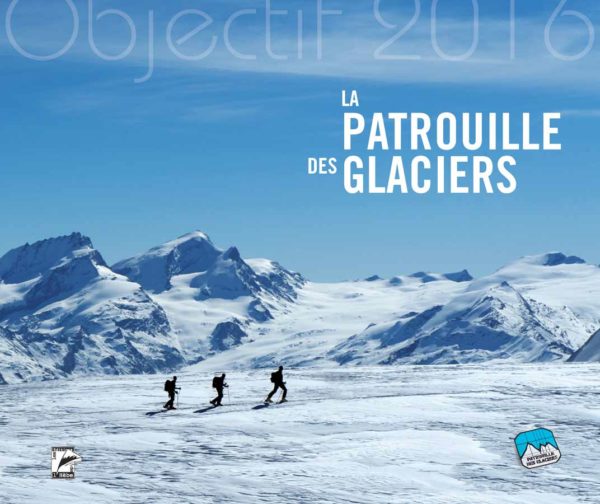 La Patrouille des Glaciers: Objectif 2016