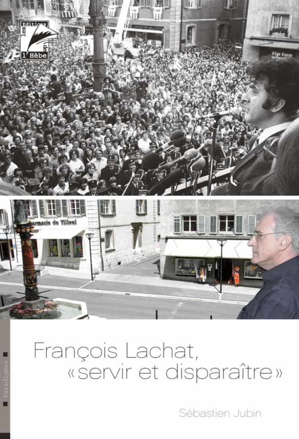 François Lachat, "servir et disparaître"