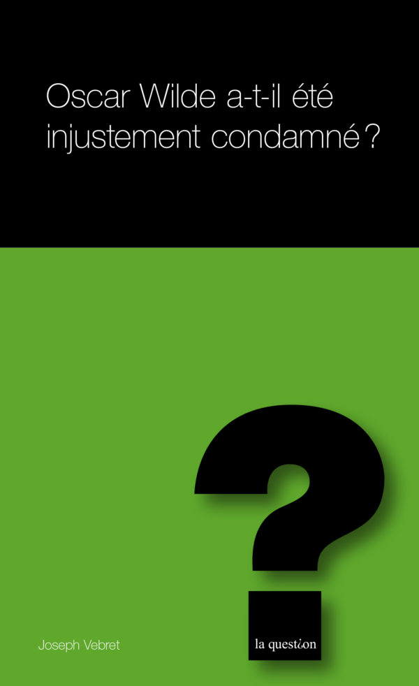 89. Oscar Wilde a-t-il été injustement condamné ?