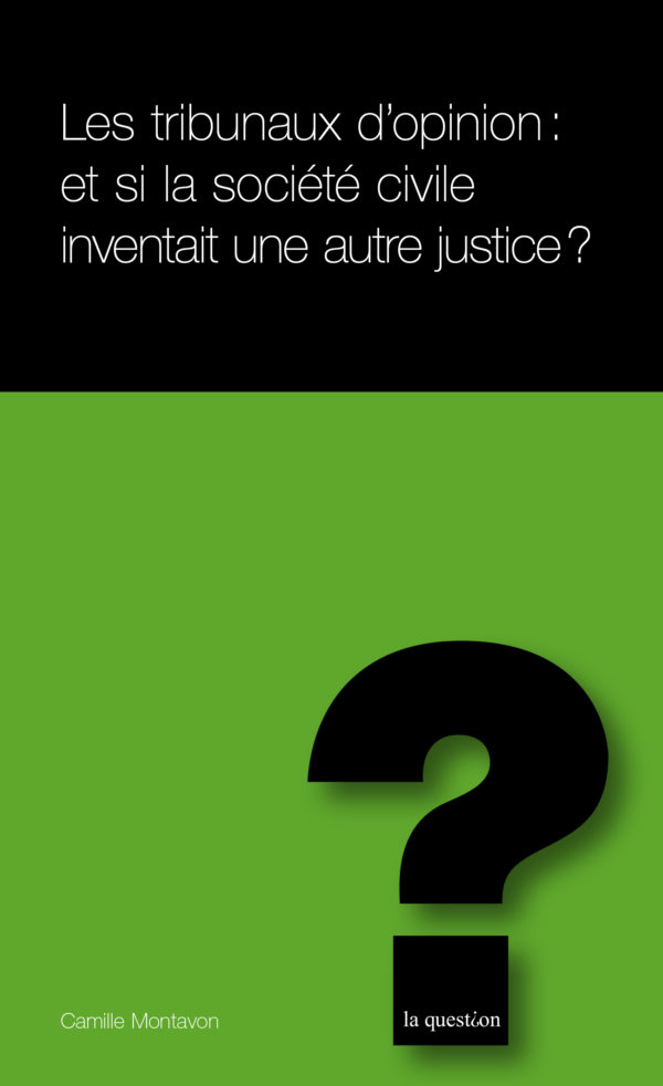 90. Les tribunaux d’opinion : et si la société civile inventait une autre justice ?