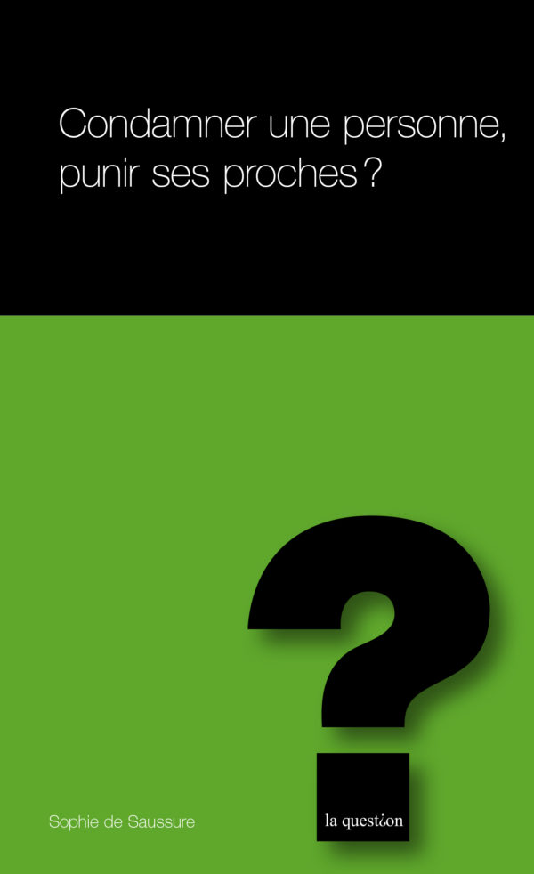 91. Condamner une personne, punir ses proches ?